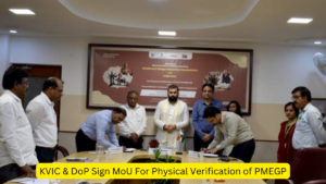 KVIC & DoP Sign MoU For Physical Verification of PMEGP