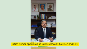 Satish Kumar Appointed as Railway Board Chairman and CEO