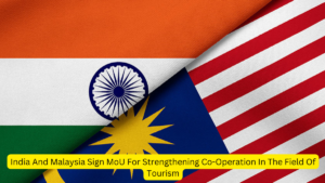 India And Malaysia Sign MoU For Strengthening Co-Operation In The Field Of Tourism