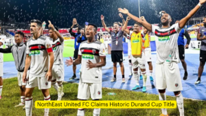 NorthEast United FC Claims Historic Durand Cup Title