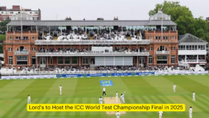 Lord's to Host the ICC World Test Championship Final in 2025