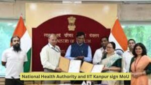 National Health Authority and IIT Kanpur sign MoU