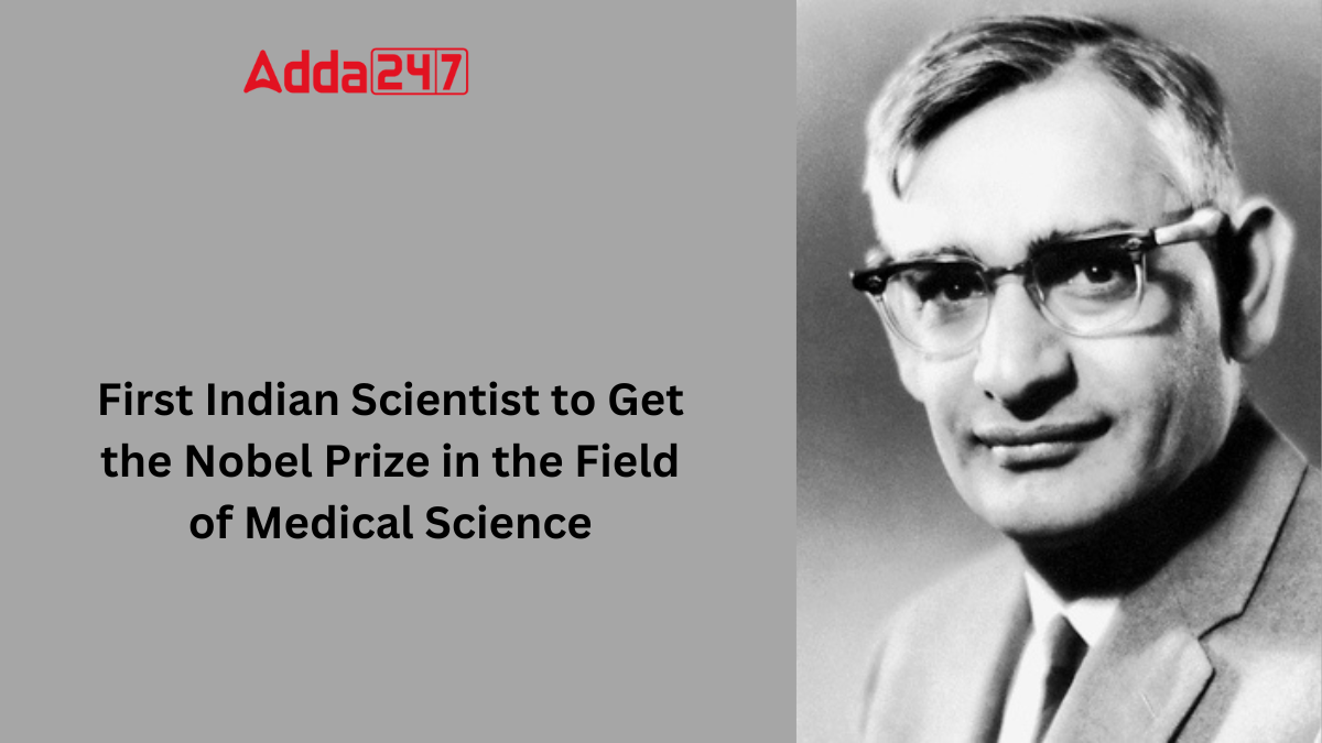 First Indian Scientist to Get the Nobel Prize in the Field of Medical Science