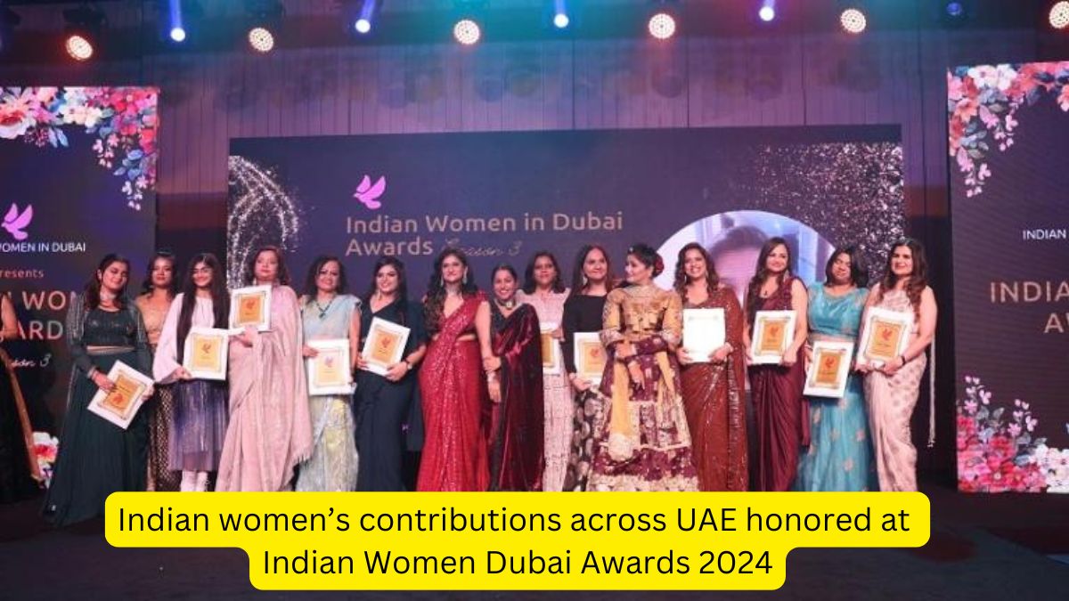 Indian women’s contributions across UAE honored at Indian Women Dubai Awards 2024