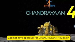 Cabinet gave approval for CHANDRAYAAN-4 Mission