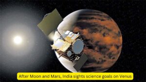 After Moon and Mars, India sights science goals on Venus