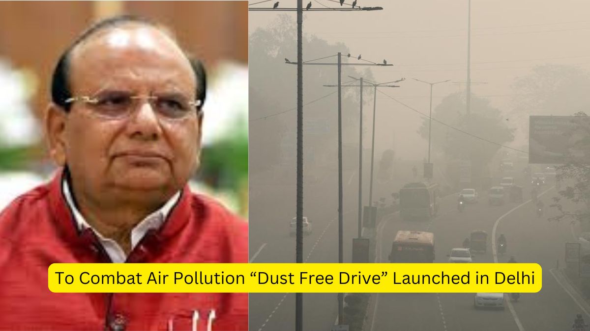 To Combat Air Pollution “Dust Free Drive” Launched in Delhi