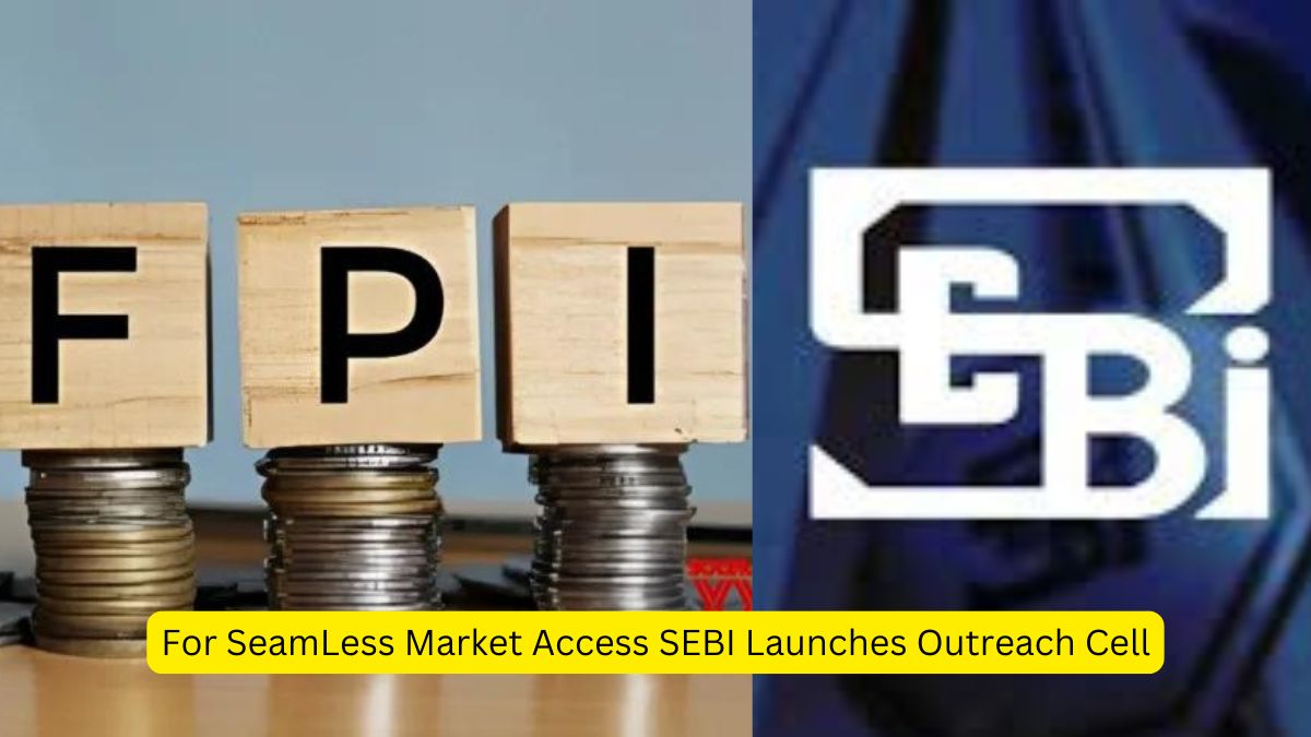 For SeamLess Market Access SEBI Launches Outreach Cell