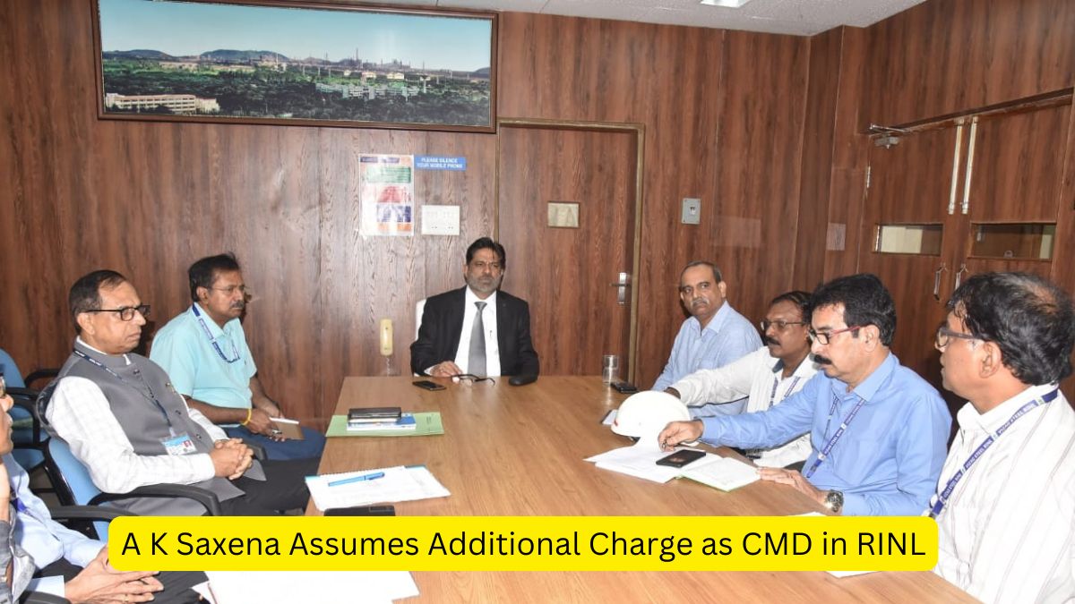 A K Saxena Assumes Additional Charge as CMD in RINL