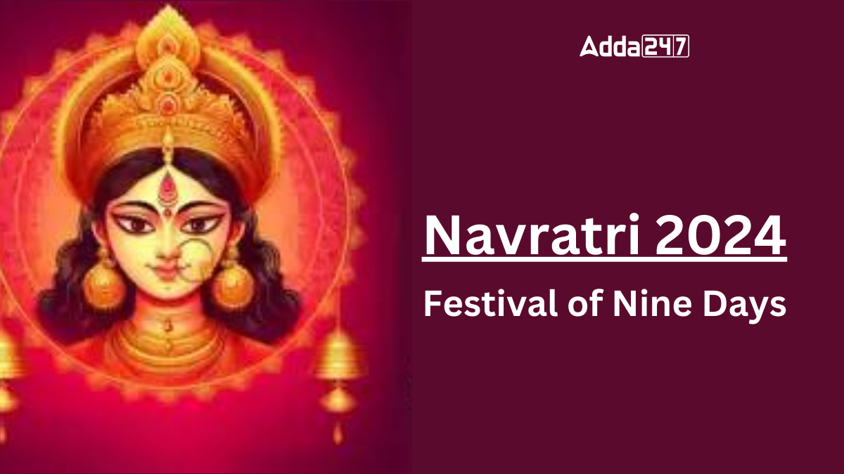 Navratri 2024, Festival of Nine Days