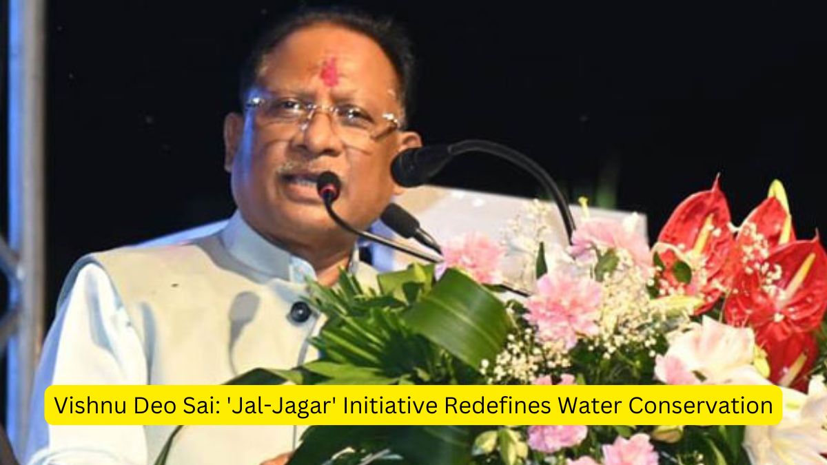 Vishnu Deo Sai 'Jal-Jagar' Initiative Redefines Water Conservation