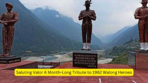 Saluting Valor A Month-Long Tribute to 1962 Walong Heroes