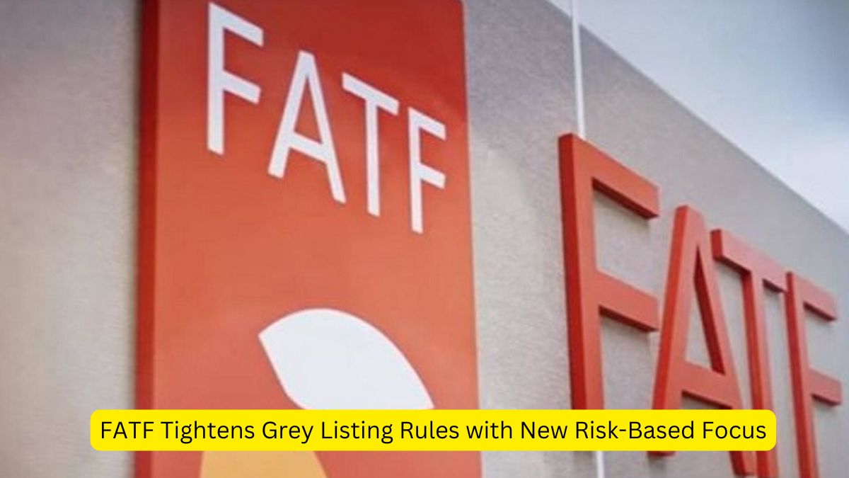 FATF Tightens Grey Listing Rules with New Risk-Based Focus