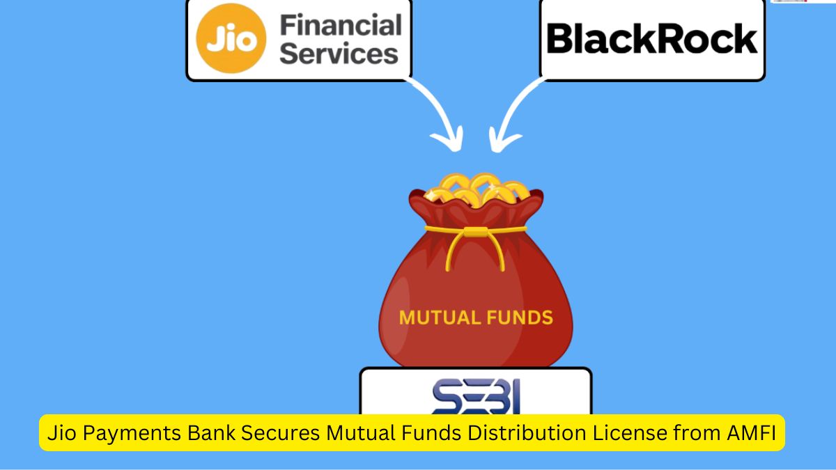 Jio Payments Bank Secures Mutual Funds Distribution License from AMFI