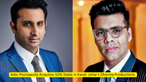 Adar Poonawalla Acquires 50% Stake in Karan Johar’s Dharma Productions