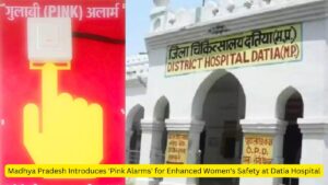 Madhya Pradesh Introduces 'Pink Alarms' for Enhanced Women's Safety at Datia Hospital