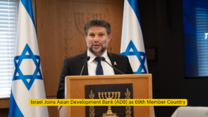 Israel Joins Asian Development Bank (ADB) as 69th Member Country