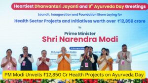 PM Modi Unveils ₹12,850 Cr Health Projects on Ayurveda Day