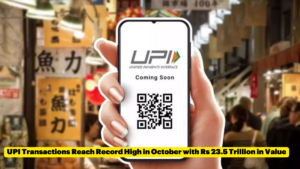 UPI Transactions Reach Record High in October with Rs 23.5 Trillion in Value