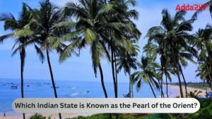 Which Indian State is Known as the Pearl of the Orient