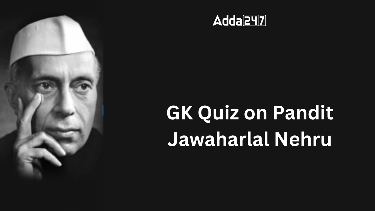 GK Quiz on Pandit Jawaharlal Nehru