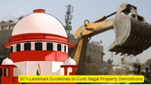 SC’s Landmark Guidelines to Curb Illegal Property Demolitions