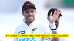 Tim Southee to Bid Farewell to Cricket After World Test Championship