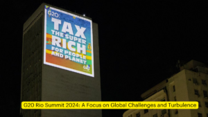 G20 Rio Summit 2024: A Focus on Global Challenges and Turbulence