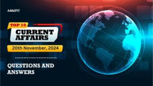 Today Top 10 Current Affairs 20th November 2024 Questions and Answers