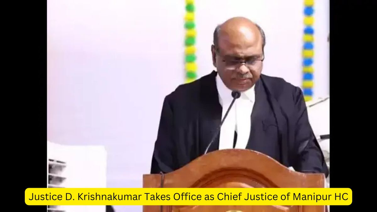 Justice D. Krishnakumar Takes Office as Chief Justice of Manipur HC