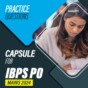 Practice Questions Capsule for IBPS PO Mains