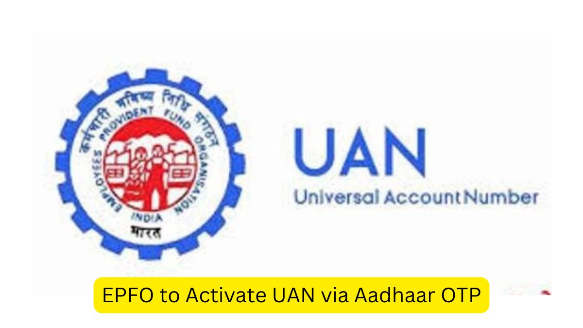 EPFO to Activate UAN via Aadhaar OTP