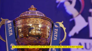 IPL 2025 Schedule: BCCI Announces IPL Schedules for 2025, 2026, and 2027 Seasons