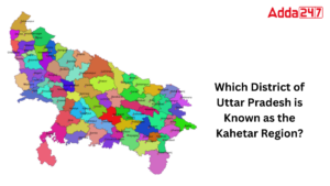 Which District of Uttar Pradesh is Known as the Kahetar Region