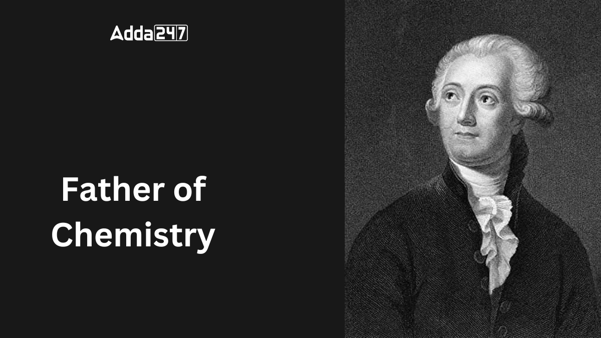 Who is Known as the Father of Chemistry?