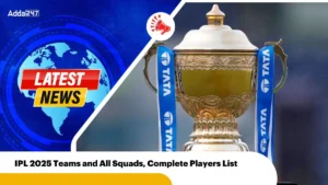 IPL 2025 Teams and All Squads, Complete Players List