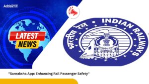 Sanraksha App For Safety Of Rail Passengers