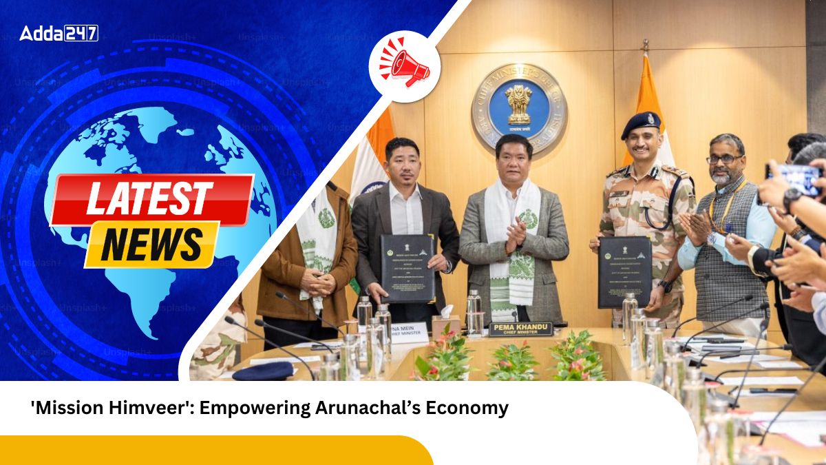 'Mission Himveer' Empowering Arunachal’s Economy