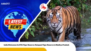 India Welcomes Its 57th Tiger Reserve: Ratapani Tiger Reserve in Madhya Pradesh