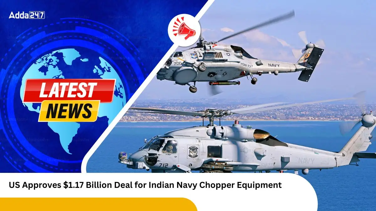 US Approves $1.17 Billion Deal for Indian Navy Chopper Equipment