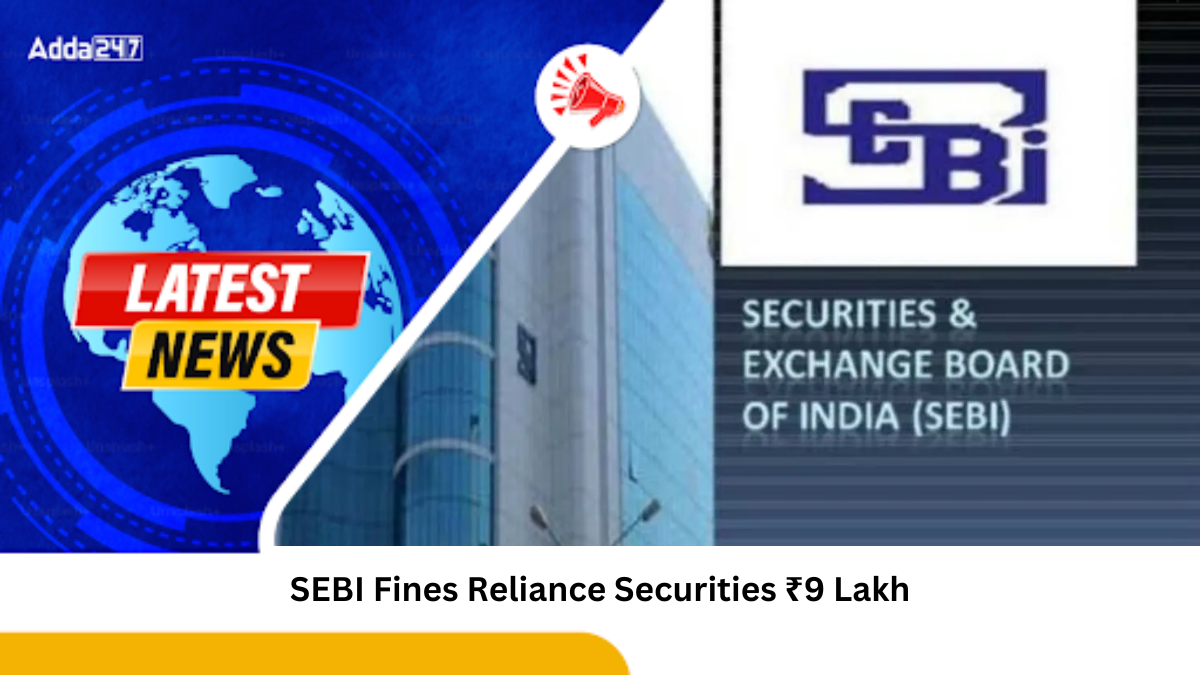 SEBI Fines Reliance Securities ₹9 Lakh for Rule Violations