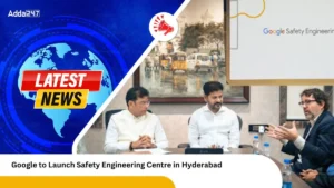 Google to Launch Safety Engineering Centre in Hyderabad