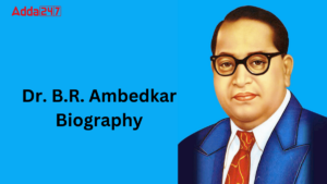 Dr. B.R. Ambedkar Biography