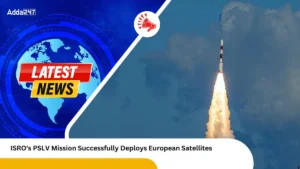 ISRO's PSLV Mission Successfully Deploys European Satellites