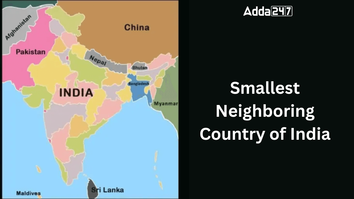 Smallest Neighboring Country of India