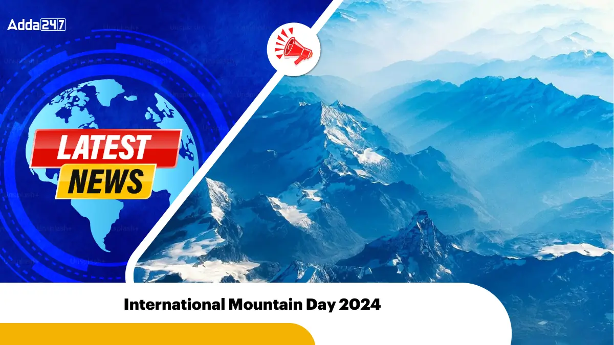 International Mountain Day 2024, Celebrating the Importance of Mountains on December 11