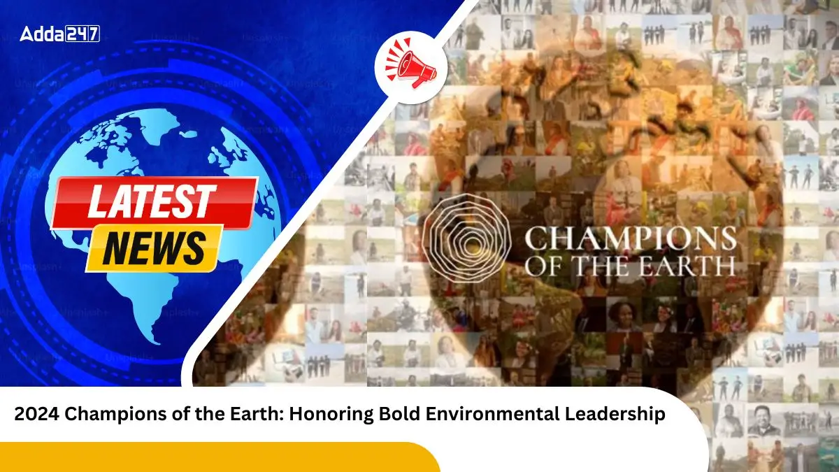 2024 Champions of the Earth Honoring Bold Environmental Leadership