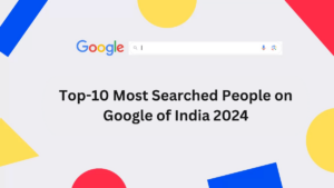 Top-10 Most Searched People on Google of India 2024