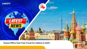 Russia Offers Visa-Free Travel for Indians in 2025