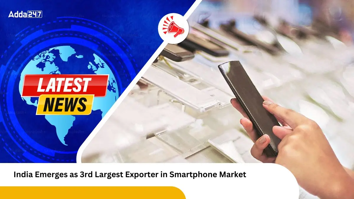 India Emerges as 3rd Largest Exporter in Smartphone Market